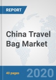 China Travel Bag Market: Prospects, Trends Analysis, Market Size and Forecasts up to 2025- Product Image