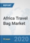 Africa Travel Bag Market: Prospects, Trends Analysis, Market Size and Forecasts up to 2025 - Product Thumbnail Image