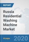 Russia Residential Washing Machine Market: Prospects, Trends Analysis, Market Size and Forecasts up to 2025- Product Image