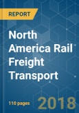 North America Rail Freight Transport - Growth, Trends, and Forecast (2018 - 2023)- Product Image