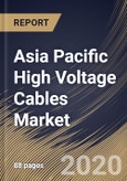 Asia Pacific High Voltage Cables Market By Installation Type (Overhead, Submarine and Underground), By End User (Energy & Power, IT & Telecom, Aerospace & Defense, Oil & Gas, Building & Construction and Others), By Country, Industry Analysis and Forecast, 2020 - 2026- Product Image