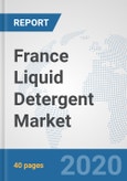 France Liquid Detergent Market: Prospects, Trends Analysis, Market Size and Forecasts up to 2025- Product Image