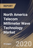 North America Telecom Millimeter Wave Technology Market By Frequency Band (E-Band and V-Band & Others), By Licensing Type (Light-licensed, Unlicensed and Fully-licensed), By End User (Civil and Military), By Country, Industry Analysis and Forecast, 2020 - 2026- Product Image