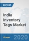 India Inventory Tags Market: Prospects, Trends Analysis, Market Size and Forecasts up to 2025 - Product Thumbnail Image