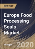 Europe Food Processing Seals Market By Material (Elastomers, Face Materials and Metal), By Application (Bakery & Confectionery, Beverages; Meat, Poultry & Seafood; Dairy Products, and other Applications), By Country, Industry Analysis and Forecast, 2020 - 2026- Product Image