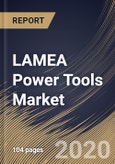 LAMEA Power Tools Market By Application (Industrial and Residential), By Products (Drills, Grinders, Saws, Sanders, Wrenches and Others), By Mode of Operation (By End User (Electric, Pneumatic and Others), By Country, Industry Analysis and Forecast, 2020 - 2026- Product Image