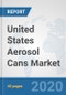 United States Aerosol Cans Market: Prospects, Trends Analysis, Market Size and Forecasts up to 2025 - Product Thumbnail Image
