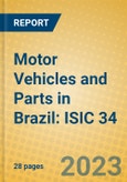 Motor Vehicles and Parts in Brazil: ISIC 34- Product Image
