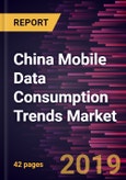 China Mobile Data Consumption Trends Market to 2027 - Regional Analysis and Forecasts By Subscriber Base and Technology- Product Image