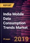 India Mobile Data Consumption Trends Market to 2027 - Regional Analysis and Forecasts By Subscribers and Connection Type - Product Thumbnail Image