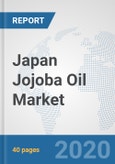 Japan Jojoba Oil Market: Prospects, Trends Analysis, Market Size and Forecasts up to 2025- Product Image