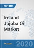 Ireland Jojoba Oil Market: Prospects, Trends Analysis, Market Size and Forecasts up to 2025- Product Image