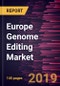 Europe Genome Editing Market to 2025 - Regional Analysis and Forecasts by Technology, Application, End User, and Country - Product Thumbnail Image