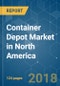 Container Depot Market in North America - Growth, Trends, and Forecast (2018 - 2023) - Product Thumbnail Image