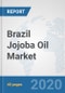 Brazil Jojoba Oil Market: Prospects, Trends Analysis, Market Size and Forecasts up to 2025 - Product Thumbnail Image