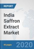 India Saffron Extract Market: Prospects, Trends Analysis, Market Size and Forecasts up to 2025- Product Image