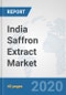 India Saffron Extract Market: Prospects, Trends Analysis, Market Size and Forecasts up to 2025 - Product Thumbnail Image
