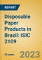 Disposable Paper Products in Brazil: ISIC 2109 - Product Thumbnail Image