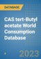 CAS tert-Butyl acetate World Consumption Database - Product Image