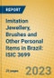 Imitation Jewellery, Brushes and Other Personal Items in Brazil: ISIC 3699 - Product Image