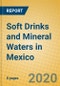 Soft Drinks and Mineral Waters in Mexico - Product Thumbnail Image