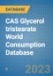 CAS Glycerol tristearate World Consumption Database - Product Image