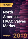 North America HVAC Valves Market to 2027 - Analysis and Forecasts by Product; and Application- Product Image