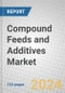 Compound Feeds and Additives: Global Markets - Product Thumbnail Image