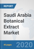 Saudi Arabia Botanical Extract Market: Prospects, Trends Analysis, Market Size and Forecasts up to 2025- Product Image