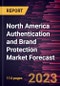 North America Authentication and Brand Protection Market Forecast to 2030 -Regional Analysis - by Component, Technology, and Application - Product Thumbnail Image