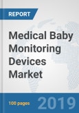Medical Baby Monitoring Devices Market: Global Industry Analysis, Trends, Market Size, and Forecasts up to 2025- Product Image