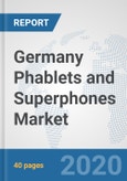 Germany Phablets and Superphones Market: Prospects, Trends Analysis, Market Size and Forecasts up to 2025- Product Image