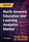 North America Education and Learning Analytics Market Forecast to 2027 - COVID-19 Impact and Analysis - by Component, Application, and End User and Country - Product Thumbnail Image