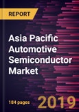 Asia Pacific Automotive Semiconductor Market to 2027 - Regional Analysis and Forecasts by Component; Application; Vehicle Type- Product Image
