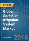 Global Sprinkler Irrigation System Market - Segmented by Spray Pattern, Crop Type, Type, Mobility, Application, and Geography- Growth, Trends, and Forecast (2018 - 2023)- Product Image