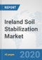 Ireland Soil Stabilization Market: Prospects, Trends Analysis, Market Size and Forecasts up to 2025 - Product Thumbnail Image