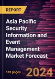 Asia Pacific Security Information and Event Management Market Forecast to 2030 - Regional Analysis - by Component, Deployment Mode, Enterprise Size, and End User- Product Image