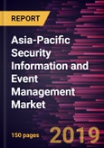 Asia-Pacific Security Information and Event Management Market to 2027 - Regional Analysis and Forecasts by Solution; Service; and End User- Product Image