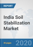 India Soil Stabilization Market: Prospects, Trends Analysis, Market Size and Forecasts up to 2025- Product Image