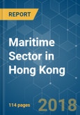 Maritime Sector in Hong Kong - Growth, Trends, and Forecast (2018 - 2023)- Product Image