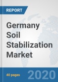 Germany Soil Stabilization Market: Prospects, Trends Analysis, Market Size and Forecasts up to 2025- Product Image