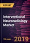 Interventional Neuroradiology Market to 2027- Global Analysis and Forecasts by Product; Disease; End User and Geography - Product Thumbnail Image