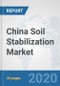 China Soil Stabilization Market: Prospects, Trends Analysis, Market Size and Forecasts up to 2025 - Product Thumbnail Image
