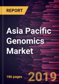 Asia Pacific Genomics Market to 2025 - Regional Analysis and Forecasts by Technology, Product & Service, Application End User, and Country- Product Image