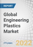 Global Engineering Plastics Market by Type (Polycarbonate, Polyamide, ABS, PET & PBT, POM, Fluoropolymer), End-use Industry (Automotive & Transport, Electrical & Electronics, Industrial & Machinery, Packaging) and Region - Forecast to 2027- Product Image