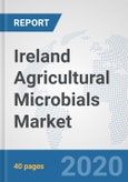 Ireland Agricultural Microbials Market: Prospects, Trends Analysis, Market Size and Forecasts up to 2025- Product Image