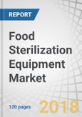 Food Sterilization Equipment Market by Technology (Heat, Steam, Radiation, Chemical, and Filtration), Process (Batch and Continuous), Application (Spices, Seasonings, and Herbs and Dairy Products), and Region - Global Forecast to 2023- Product Image
