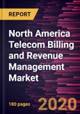 North America Telecom Billing and Revenue Management Market Forecast to 2027 - COVID-19 Impact and Regional Analysis - by Type (Telecom Billing, Cloud Billing, and IoT Billing); Component (Solution and Services); Deployment Type (Cloud, On-premise, and Hybrid); and Country- Product Image