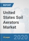 United States Soil Aerators Market: Prospects, Trends Analysis, Market Size and Forecasts up to 2025 - Product Thumbnail Image