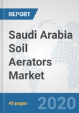 Saudi Arabia Soil Aerators Market: Prospects, Trends Analysis, Market Size and Forecasts up to 2025- Product Image